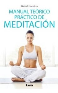 Meditacion manual teorico practico por Gabriel Guerriero